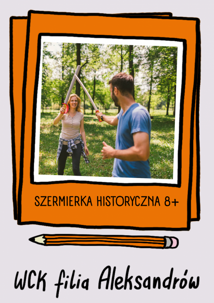 Szermierka historyczna 8+ - WCK Aleksandrów