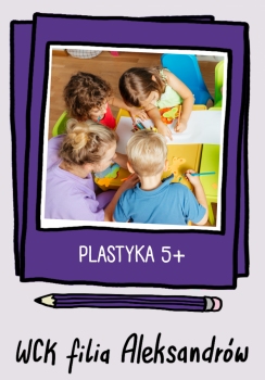 Plastyka 5+ WCK Aleksandrów