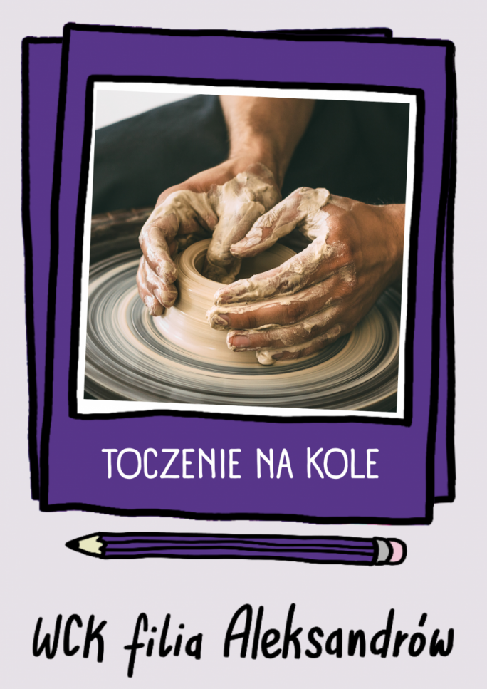 Podstawy Toczenia na kole - zajęcia indywidualne - WCK Aleksandrów