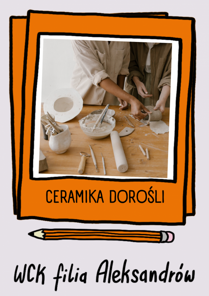 Ceramika dla dorosłych - WCK Aleksandrów