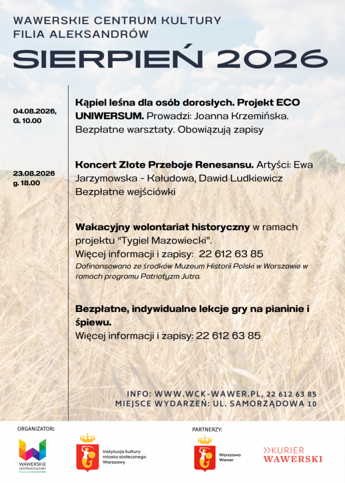 
			„Plakat z programem wydarzeń Wawerskiego Centrum Kultury – Filia Aleksandrów na sierpień 2026. Zawiera informacje o warsztatach kąpieli leśnej, koncercie muzyki renesansowej, wolontariacie historycznym oraz bezpłatnych lekcjach gry na pianinie i śpiewu, wraz z terminami, kontaktem i miejscem wydarzeń.”