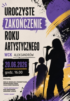 Plakat wydarzenia na Uroczyste zakończenie roku artystycznego