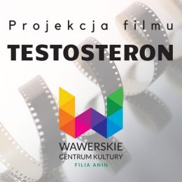 Film "Testosteron" / 27.02.2023 / WCK Anin
