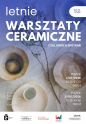 Plakat przedstawia wyroby z gliny i zachęca do zapisów na warsztaty w dwóch terminach 03.07 i 31.07