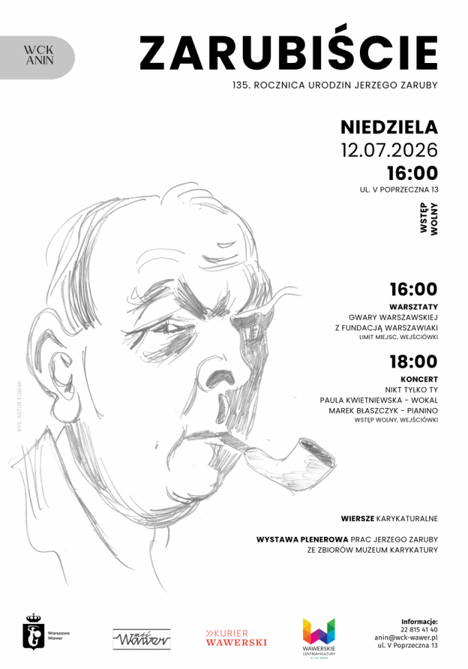 
			Plakat wydarzenia „Zarubiście. 135. rocznica urodzin Jerzego Zaruby” w WCK Anin. Na białym tle znajduje się czarno-biały, szkicowany portret mężczyzny z fajką w ustach oraz szczegóły programu zaplanowanego na niedzielę, 12 lipca 2026 roku.
