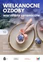 Warsztaty ceramiczne: wielkanocne ozdoby. WCK Filia Anin 6.03.2026