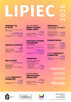 Plakat przedstawia lipcowy program wydarzeń organizowanych przez Wawerskie Centrum Kultury, Filia Anin. Tło ma łagodny gradient w odcieniach brzoskwiniowego i różowego, a tekst podzielony jest na wyraźne sekcje opisujące kolejne aktywności.  W górnej części widnieje duży napis „Lipiec 2026”. Poniżej znajdują się informacje o różnych wydarzeniach, m.in. Koncerty jazzowe 5 i 12 lipca czy 135. urodziny Jerzego Zaruby. Widoczne są także logotypy instytucji wspierających wydarzenia.