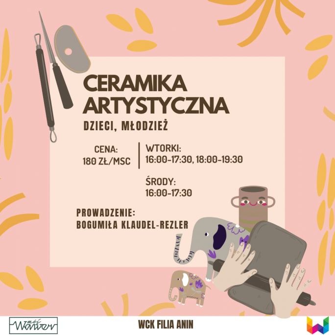 CERAMIKA DLA DZIECI I MŁODZIEŻY - WCK Anin