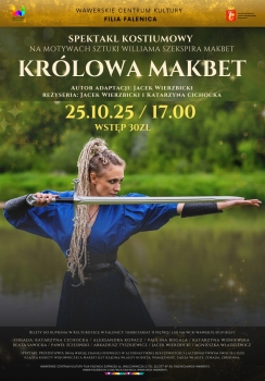 Spektakl kostiumowy "Królowa Makbet" w WCK Falenica. 25.10.2025, wstęp 30zł