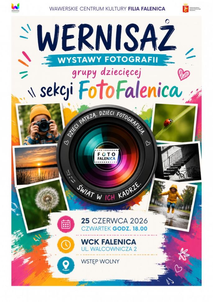 
			Wernisaż prac fotograficznych - grupy dziecięcej plakat zapraszający na bezpłatne wydarzenie w WCK filia Falenica, 25 czerwca w czwartek o godzinie 18stej. 