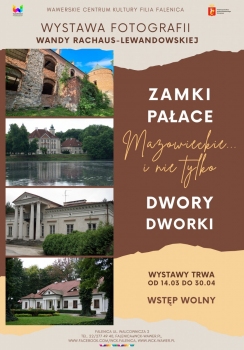 Plansza przedstawia kolaż zdjęć zamków i pałaców, wykonanych na terenie Mazowsza przez autorkę wystawy Wande Rachaus - Lewandowską. Wernisaż tej wystawy odbył się 14 marca 2026, a koniec zaplanowany jest 30 kwietnia 2026. Serdecznie zapraszamy wszystkich do odwiedzania i oglądania, wstep jest bezpłatny. 