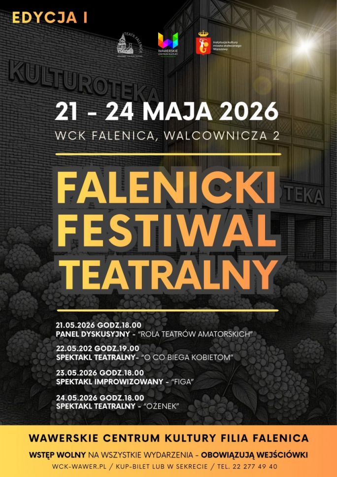 
			Falenicki Festiwal Teatralny w WCK Falenica- budynek Kulturoteki. Wstęp a wszystkie wydarzenia jest wolny, obowiązuja wejściówki.