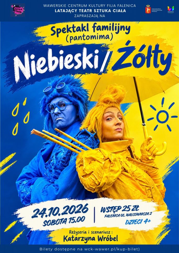 
			Spektaklu “Niebieski / Żółty” Teatru Sztuka Ciała 24.10.2026 godzina 15.00 wstęp 25zl, wck falenica