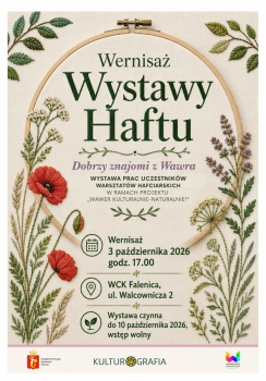 Serdecznie zapraszamy na Wernisaż Wystawy prac uczestników warsztatów hafciarskich w ramach projektu „WAWER kulturalnie-naturalnie!