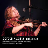 "Droga kręta" - Koncert z cyklu Sceny Piosenki poetyckiej / WCK Marysin / 15.10.2023