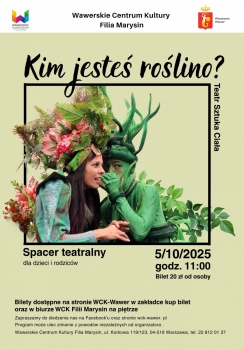"Kim jesteś roślino" - Spektakl / WCK Marysin / 5.10.2025