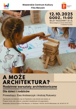 "A może architektura" - Warsztaty rodzinne / WCK Marysin / 12.10.2025
