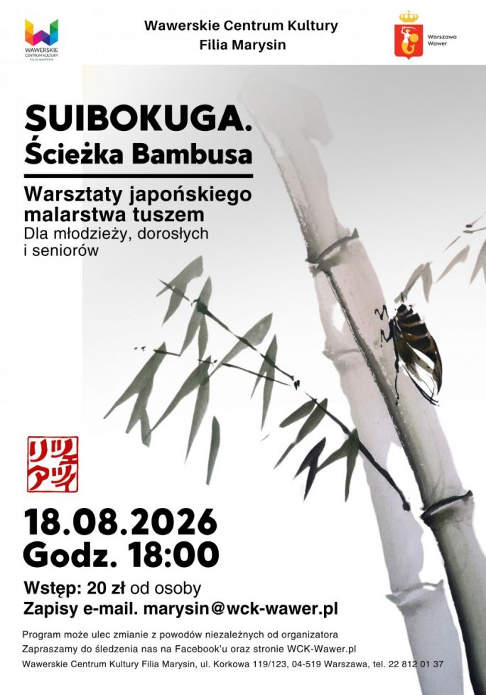 
			WCK Filia Marysin serdecznie zaprasza na kolejne warsztaty z cyklu Suibokuga. Warsztaty Japońskiego malarstwa tuszem. W języku japońskim, ‚sui’ oznacza wodę, ‚boku’ lub ‚sumi’ to czarny tusz, zaś ‚ga’ lub ‚e’ to obraz. Historia malarstwa Suibokuga sięga roku 100 przed naszą erą (Dynastia Han w Chinach) i od tamtej pory jest uważane za główny element malarstwa Dalekiego Wschodu. Podczas spotkania uczestnicy zapoznają się z techniką malowania tuszem, oraz stworzą prace malarskie z motywem przewodnim jakim jest Bambus.