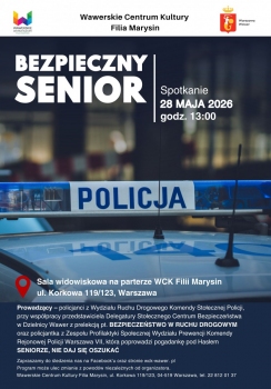 WCK Filia Marysin serdecznie zaprasza seniorów na spotkanie z policjantami. Podczas spotkania omówione zostaną kwestie bezpieczeństwa seniorów w rychu drogowym i nie tylko.   Prowadzący – policjanci z Wydziału Ruchu Drogowego Komendy Stołecznej Policji, przy współpracy przedstawiciela Delegatury Stołecznego Centrum Bezpieczeństwaw Dzielnicy Wawer z prelekcją pt. BEZPIECZEŃSTWO W RUCHU DROGOWYM oraz policjantka z Zespołu Profilaktyki Społecznej Wydziału Prewencji Komendy Rejonowej Policji Warszawa VII, która poprowadzi pogadankę pod Hasłem SENIORZE, NIE DAJ SIĘ OSZUKAĆ  Wstęp wolny Sala widowiskowa na parterze