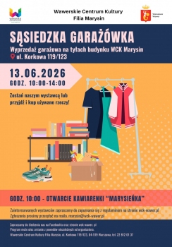 WCK Filia Marysin zaprasza na sąsiedzką wyprzedaż garażową. Wracamy do popularyzacji idei ZERO WESTE oraz nadawania rzeczom drugiego życia. Zapraszamy wszystkich chętnych, aby wystawiali się ze swoimi ubraniami i rzeczami, które poszukują drugiego domu.