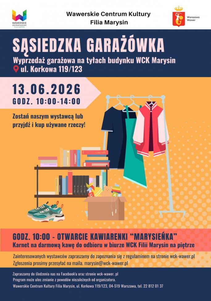 
			WCK Filia Marysin zaprasza na sąsiedzką wyprzedaż garażową. Wracamy do popularyzacji idei ZERO WESTE oraz nadawania rzeczom drugiego życia. Zapraszamy wszystkich chętnych, aby wystawiali się ze swoimi ubraniami i rzeczami, które poszukują drugiego domu.