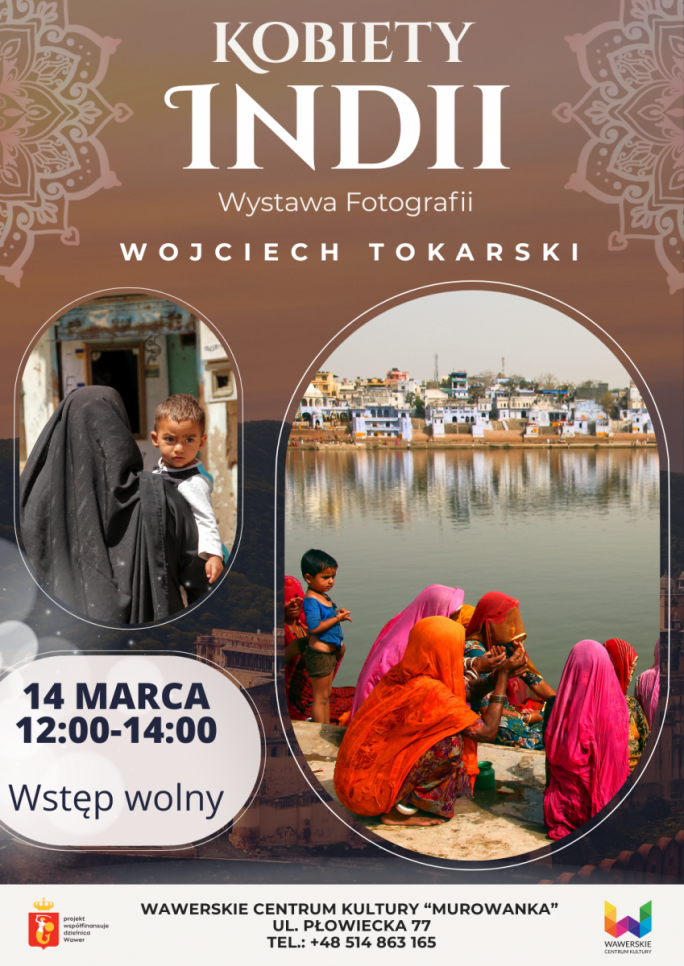 
			KOBIETY INDII wystawa fotograficzna/14.03.2026/ Murowanka