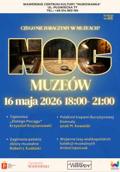 NOC MUZEÓW - czego nie zobaczymy w muzeach?
