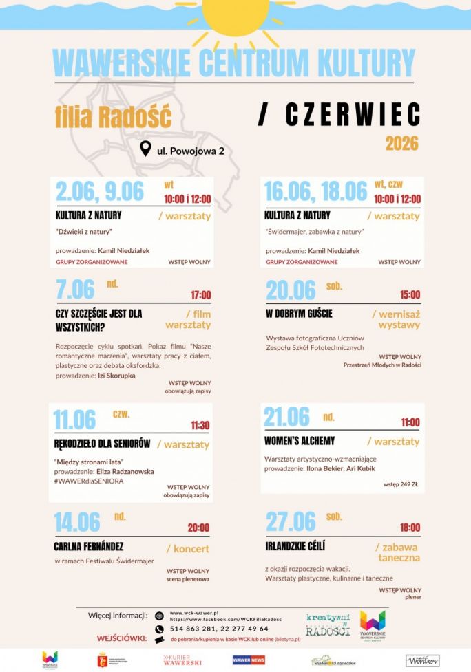 
			Plakat informuje o wydarzeniach kulturalnych organizowanych przez Wawerskie Centrum Kultury filia Radość w czerwcu 2026 roku. Kompozycja jest uporządkowana, utrzymana w jasnych kolorach z dominującym błękitem i żółcią, a u góry widoczny jest dekoracyjny pas ze słońcem i wodą, co nadaje całości przyjazną i wakacyjną atmosferę. Na dole plakatu znajdują się dane kontaktowe, adres strony internetowej oraz logotypy organizatorów i partnerów.