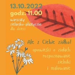 Ale z Ciebie ziółko - Kulturoteka  Radość 13. i 17.10. 2022 r.
