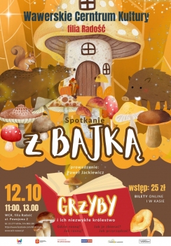 "Grzyby i ich niezwykłe królestwo" Bajkowe spotkania |12.10.25| WCK Radość