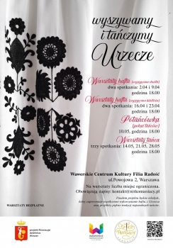 Plakat zapowiada inaugurację projektu „Wyszywamy i tańczymy Urzecze”. Po lewej stronie kompozycji, na jasnym, białawym tle widoczny jest duży, czarny haft urzeczański o formie stylizowanych kwiatów. W prawym, górnym rogu umieszczono ozdobnym krojem pisma czarny napis „Wyszywamy i tańczymy Urzecze”, a poniżej, czerwonym krojem pisma poszczególne tytuły warsztatów wraz ze szczegółowymi danymi, które odbędą się w ramach projektu.