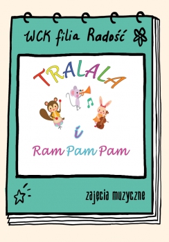 TRALALA I RAM PAM PAM - zajęcia muzyczne