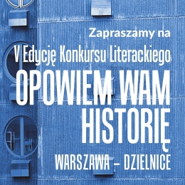 Konkurs Literacki „Opowiem Wam Historię. Warszawa - dzielnice”