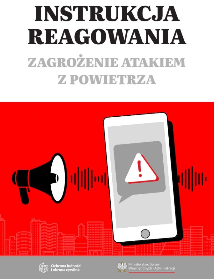 
			Grafika przedstawia oficjalny plakat informacyjny zatytułowany „INSTRUKCJA REAGOWANIA. ZAGROŻENIE ATAKIEM Z POWIETRZA”. Ulotka ma wyraźny charakter ostrzegawczy i edukacyjny, wydany przez polskie Ministerstwo Spraw Wewnętrznych i Administracji oraz Ochronę ludności i obronę cywilną.