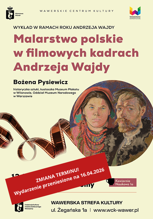 
			Kawiarnia Naukowa 1a | Malarstwo polskie w filmowych kadrach Wajdy | Żegańska 1a