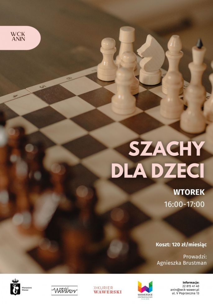 
			Szachy dla dzieci wtorek 16.00 koszt 120 zł za miesiąc