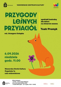 Plakat zapowiada spektakl dla dzieci pod tytule przygody leśnych przyjaciół, przedstawia siedzącego liska